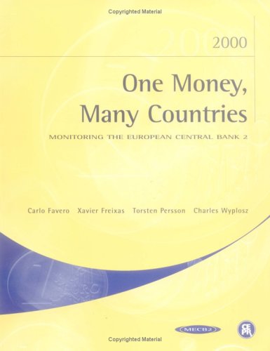 One Money, Many Countries: Monitoring the European Central Bank 2 (9781898128434) by Favero, Carlo; Freixas, Xavier; Persson, Torsten; Wyplosz, Charles; Begg, David; Grauwe, Paul De; Giavazzi, Francesco; Uhlig, Harald