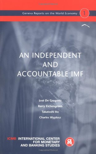 An Independent and Accountable IMF: Geneva Reports on the World Economy 1 (9781898128458) by Gregorio, Jose De; Eichengreen, Barry J.; Ito, Takatoshi; Wyplosz, Charles; Eichengreen, Barry