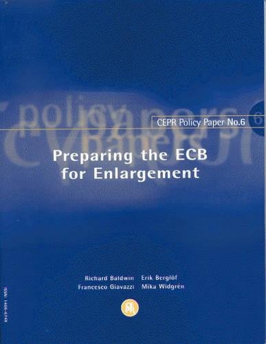 Preparing the ECB for Enlargement: CEPR Policy Paper #6 (Cepr Policy Paper Number 6) (9781898128632) by Baldwin, Richard E.; Giavazzi, Francesco; BerglÃ¶f, Erik; Widgren, Mika