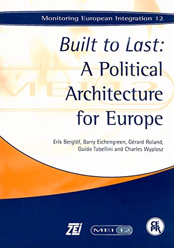 Beispielbild fr Monitoring European Integration 12: Built to Last: A Political Architecture for Europe zum Verkauf von Anybook.com