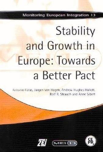 Stability and Growth in Europe: Towards a Better Pact: Monitoring European Integration 13 (MONITORING EUROPEAN INTEGATION) (9781898128779) by Fatas, Antonio; Von Hagen, JÃ¼rgen; Hallett, Andrew Hughes; Strauch, Rolf; Sibert, Anne