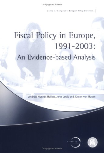 Fiscal Policy in Europe 1999-2003: An Evidence Based Analysis (9781898128823) by Andrew Hughes Hallett; John Lewis; Jurgen Von Hagen
