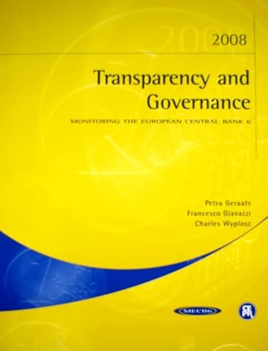 Transparency and Governance 2008: Monitoring the European Central Bank 6 (9781898128861) by Geraats, Petra; Giavazzi, Francesco; Wyplosz, Charles