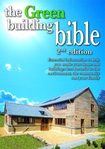 Stock image for Green Building Bible, The: Essential Information to Help You Make Your Home & Buildings Less Harmful to the Environment, the Community & Your Family for sale by WorldofBooks