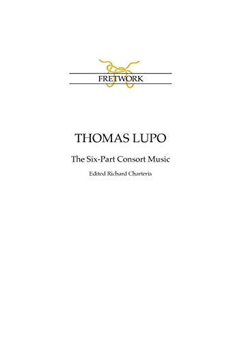 Beispielbild fr Thomas Lupo The SixPart Consort Music, edited by Richard Charteris 09 Fe zum Verkauf von PBShop.store US