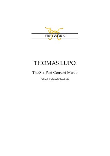 9781898131052: The six-part consort music: The Six-Part Consort Music, edited by Richard Charteris