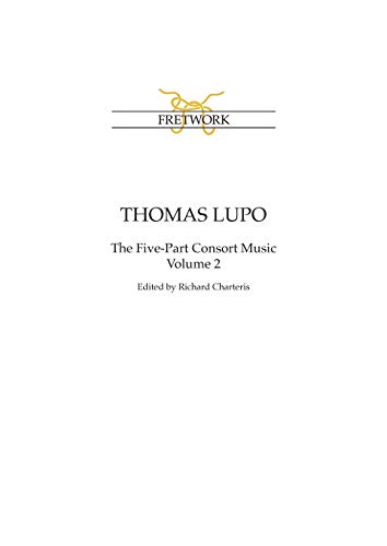 Beispielbild fr Thomas Lupo: The Five-Part Consort Music Volume 2 zum Verkauf von GreatBookPrices