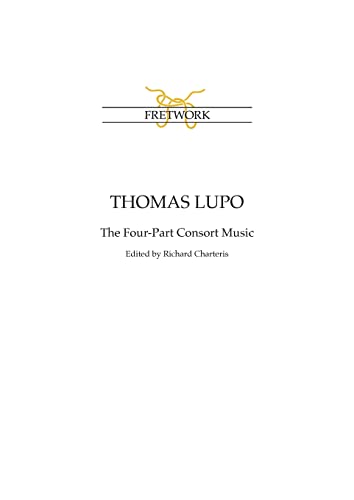 Beispielbild fr Thoms Lupo: The Four-Part Consort Music zum Verkauf von GreatBookPrices