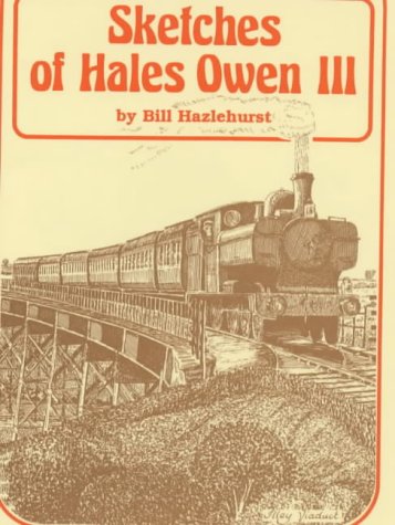 Stock image for Sketches of Hales Owen (Halesowen Vol.III): v. 3 for sale by WorldofBooks