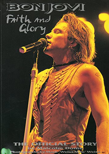 Imagen de archivo de Bon Jovi: Faith and Glory : The Official Story a la venta por MusicMagpie