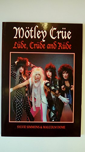Imagen de archivo de Motley Crue: Lude, Crude & Rude. a la venta por GF Books, Inc.