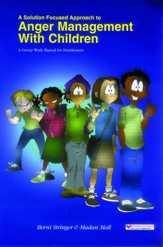 9781898149934: Solution Focused Approach to Anger Management with Children: A Group Work Manual for Practitioners