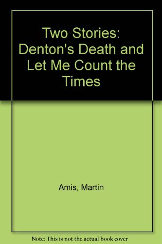 Two Stories: "Denton's Death" and "Let Me Count the Times" (9781898154037) by Martin Amis