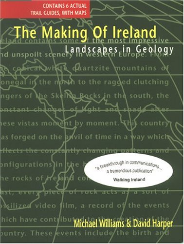 Making Of Ireland: Landscapes In Geology (9781898162667) by Williams, Michael; Harper, David