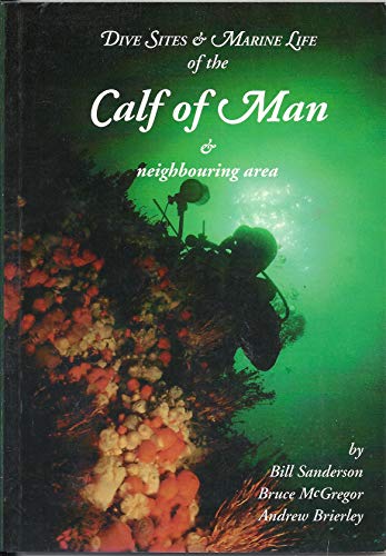 Beispielbild fr Dive Sites and Marine Life of the Calf of Man and Neighbouring Area zum Verkauf von WorldofBooks