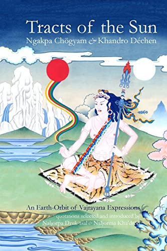 Stock image for Tracts of the Sun: An Earth-Orbit of Vajryana Expressions for sale by GreatBookPrices