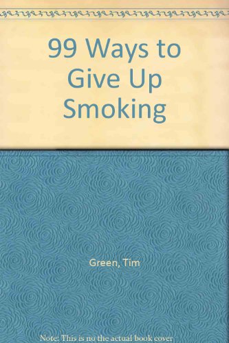 99 Ways to Give Up Smoking (9781898197058) by Tim Green