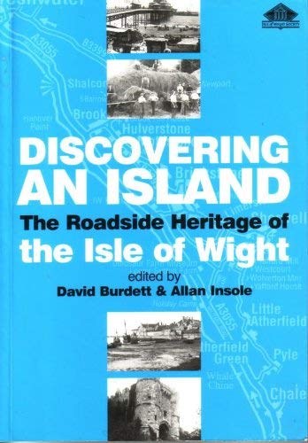Imagen de archivo de Discovering an Island: Roadside Heritage of the Isle of Wight a la venta por Aardvark Rare Books