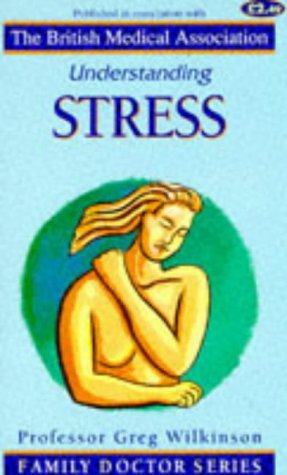 Imagen de archivo de Understanding Stress (Family Doctor Series) a la venta por AwesomeBooks