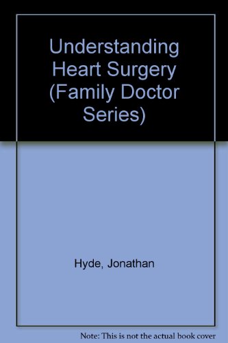 Imagen de archivo de Understanding Heart Surgery (Family Doctor Series) a la venta por WorldofBooks