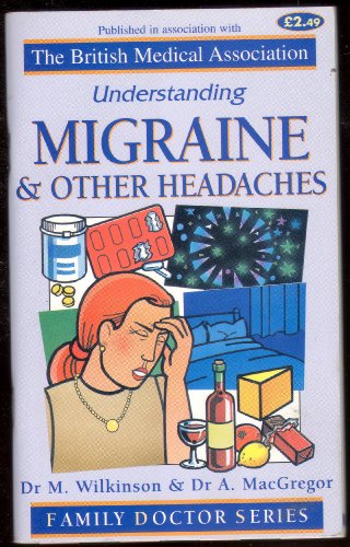 Beispielbild fr Understanding Migraine and Other Headaches (Family Doctor Series) zum Verkauf von Reuseabook