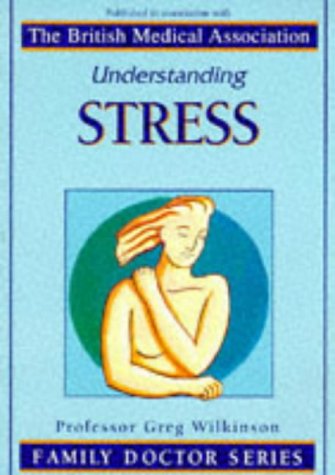 Imagen de archivo de Understanding Stress (Family Doctor Series) a la venta por MusicMagpie