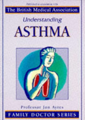 Beispielbild fr Understanding Asthma (Family Doctor Series) zum Verkauf von AwesomeBooks