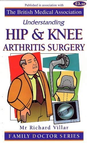 Stock image for Understanding Hip and Knee Arthritis Surgery (Family Doctor Series) for sale by WorldofBooks