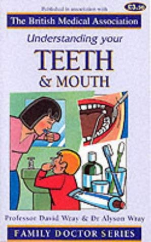 Understanding Your Teeth and Mouth (9781898205593) by Wray, David