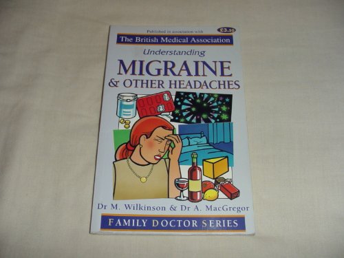 Imagen de archivo de Understanding Migraine and Other Headaches (Family Doctor Series) a la venta por WorldofBooks