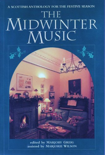 Beispielbild fr The Midwinter Music : A Scottish Anthology for the Festive Season zum Verkauf von Better World Books: West