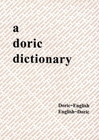 Beispielbild fr A Doric Dictionary: Doric-English, English-Doric zum Verkauf von WorldofBooks