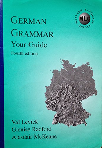 German Grammar - Your Guide (9781898219330) by Levick, Val; Radford, Glenise; McKeane, Alasdair