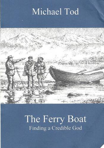 Stock image for The Ferry Boat: Finding a Credible God for sale by Goldstone Books