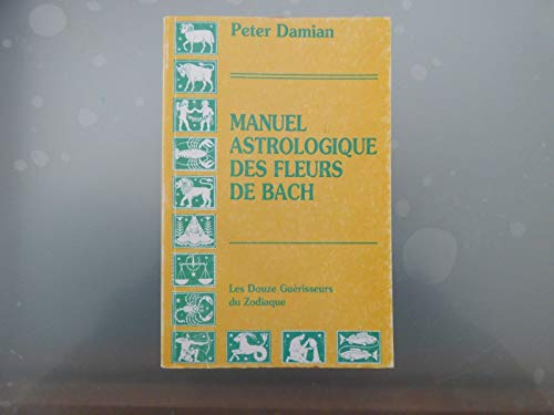 9781898245162: Manuel astrologique des fleurs de Bach. Les douze gurisseurs du zodiaque