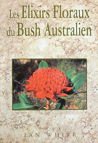 Beispielbild fr lixirs floraux du bush australien (dition complte) zum Verkauf von medimops