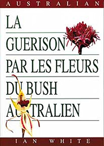 9781898245551: Gurison par les fleurs du bush australien