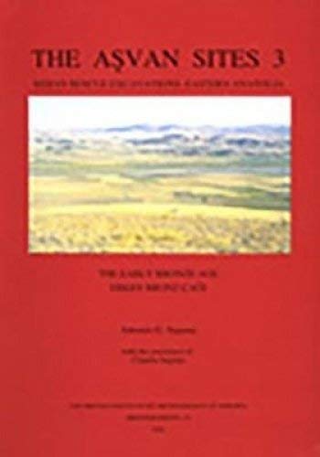 9781898249023: The Asvan Sites 3, The Early Bronze Age: Keban Rescue Excavations, Eastern Anatolia (the Early Bronze Age): 18 (British Institute of Archaeology at Ankara, Monograph , No 18)