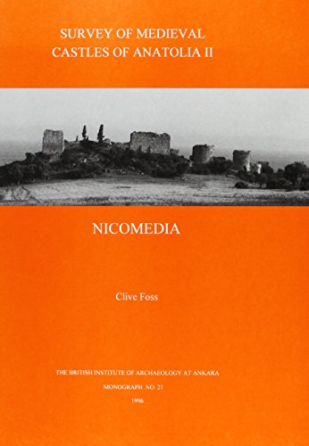 Stock image for Survey Of Medieval Castles Of Anatolia II Nicomedia for sale by Willis Monie-Books, ABAA