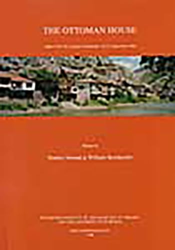 The Ottoman House: Papers of the Amasya Symposium 24â€“27 September 1996 (British Institute at Ankara Monograph) (9781898249122) by Ireland, S.