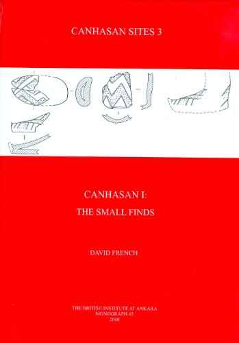 Beispielbild fr Canhasan Sites: Canhasan I, The Small Finds 3 (British Institute of Archaeology at Ankara Monographs) zum Verkauf von Books From California