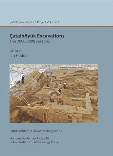 9781898249290: atalhyk Excavations: the 2000-2008 seasons: atal Research Project vol. 7: 46 (British Institute at Ankara Monograph)