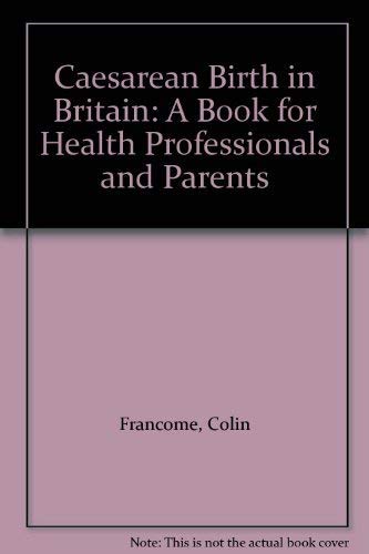 Immagine dell'editore per Caesarean Birth in Britain: A Book for Health Professionals and Parents venduto da Reuseabook
