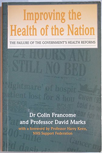 9781898253051: Improving the Health of the Nation: The Failure of the Government's Health Reforms (Health S.)