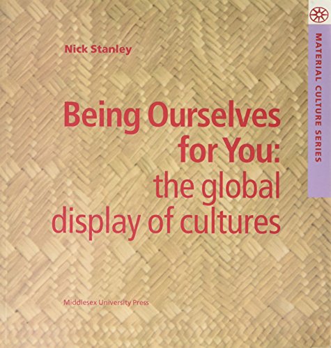 Stock image for Being Ourselves for You: The Global Display of Cultures for sale by Phatpocket Limited