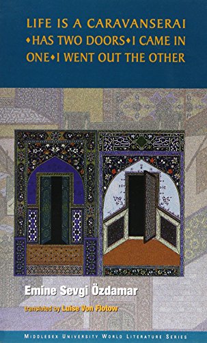 Stock image for Life is a Caravanserai: Has Two Doors I Came in One I Went Out the Other (Middlesex University world literature series) for sale by WorldofBooks