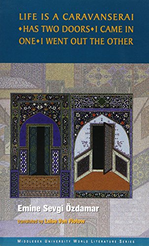 9781898253341: Life Is a Caravanserai, Has Two Doors, I Came in One, I Went Out the Other (Middlesex University World Literature Series)