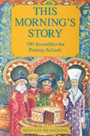 Stock image for This Morning's Story: 100 Assemblies for Primary School for sale by WorldofBooks