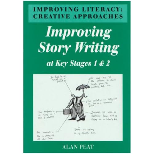 9781898255406: Improving Story Writing at Key Stages 1 and 2 (Improving Literacy: Creative Approaches)