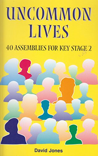 Stock image for Uncommon Lives: 40 Assemblies for Key Stage 2 for sale by WorldofBooks